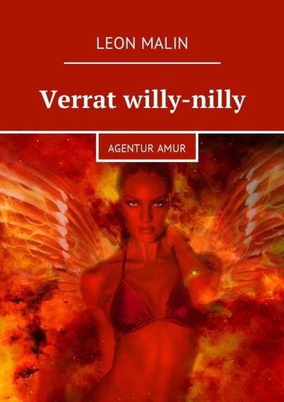 Книга Verrat willy-nilly. Agentur Amur (Leon Malin)